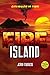 Fire Island: Courage is Fire (Keri Book 2)