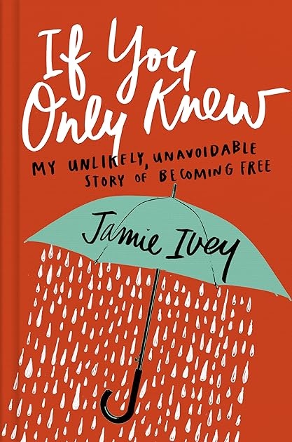 If You Only Knew: My Unlikely, Unavoidable Story of Becoming Free