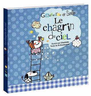 Gaufrette et Lulu : Le chagrin du ciel