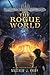 The Rogue World (Dark Gravity Sequence #3)