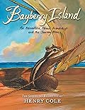 Bayberry Island: An Adventure About Friendship and the Journey Home