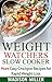 WEIGHT WATCHERS DIET RECIPES: Weight Watchers Slow Cooker Cookbook with SmartPoints: More Easy Crockpot Recipes for Rapid Weight Loss including SmartPoints (Weight Watchers SmartPoints Recipes 3)