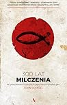 300 lat milczenia...