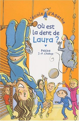 Ou est la dent de laura ? [ l'ecole d'agathe ] (French Edition)