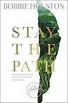 Book cover for Stay the Path: Navigating the Challenges and Wonder of Life, Love, and Leadership