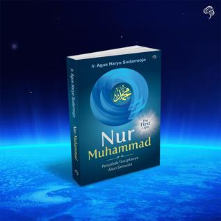 Nur Muhammad: Penyebab Terciptanya Alam Semesta