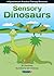 Sensory Dinosaurs by Jill Christmas