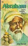 Abraham: God's Faithful Pilgrim (Great Heroes of the Bible Series)
