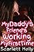 My Daddy's Friend's Working My First Time
