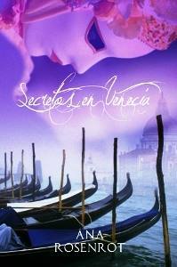 Portada de Secretos en Venecia, de Ana Rosenrot