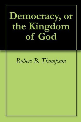 Democracy, or the Kingdom of God