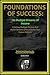 Foundations Of Success: Multiple Streams Of Income: Creating Multiple Streams Of Passive And Active Income For Your Future Fortune.