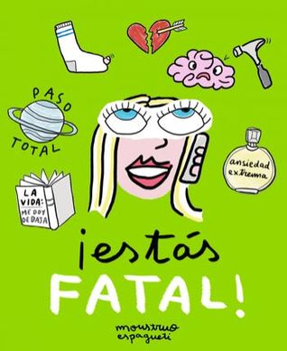 Portada de ¡Estás fatal!, de Monstruo Espagueti