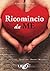Ricomincio da Me (Italian Edition)