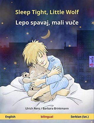 Sleep Tight, Little Wolf – Lijepo spavaj, mali vuče (English – Croatian): Bilingual children's picture book, with audio (Sefa Picture Books in two languages)