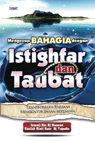 Mengecap Bahagia Dengan Istighfar Dan Taubat