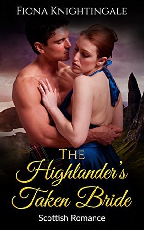 The Highlander's Taken Bride (Kindle Edition)