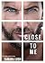 Close to Me