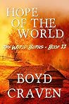 Hope Of The World (The World Burns #11) Hope Of The World (The World Burns #11)