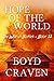 Hope Of The World by Boyd Craven