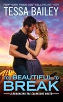 Too Beautiful to Break (Romancing the Clarksons, #4)