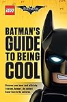 The LEGO Batman Movie: Batman's Guide to Being Cool