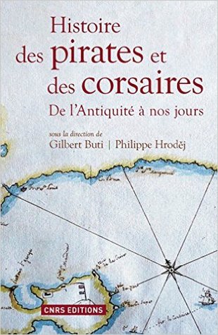 Histoire des pirates et des corsaires. De l'antiquité à nos jours (Paperback)