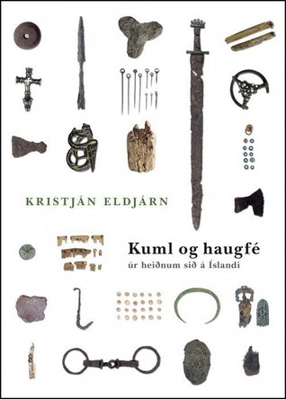 Kuml og haugfé: úr heiðnum sið á Íslandi (Hardcover)