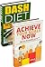Extreme Weight Loss: Achieve Your Goals Now with PowerLists™, DASH Diet (Goal Setting, Habits, Intermittent Fasting, Diabetes, Natural Weight Loss)