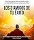 Los 3 amigos de tu Éxito: Secretos, muy secretos, para convertirte en un empresario de renombre (Spanish Edition)
