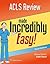 ACLS Review Made Incredibly Easy by Lippincott Williams & Wilkins