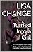 Turned Into a Girl: (she swapped them into girls - five more tales of gender transformation)