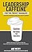Leadership Caffeine for the Project Manager: Slightly More Than 30 Essays to Help You Move From Survive to Thrive With Your Team Initiatives