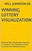Winning Lottery Visualization: Powerful Daily Visualization Hypnosis to Condition Your Subconsious Mind to Achieve the Ultimate Success