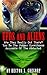 UFOS And Aliens: Are They Really Out There? You Be The Judge: Eyewitness Accounts Of The Abducted (Conspiracy Theories, UFO Encounters Book 1)