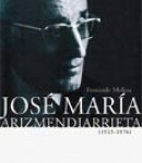 José María Arizmendiarrieta: Biografía Del Hombre Que Hizo del Cooperativismo de Mondragon un Referente Empresarial y Humano a Nivel Mundial