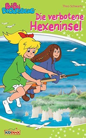 Bibi Blocksberg - Die verbotene Hexeninsel: Roman zum Hörspiel (German Edition)