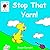 Stop That Yarn! (Skein n' B...