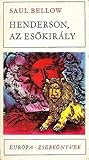 Henderson, az esőkirály by Saul Bellow