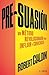 Pre-suasión: Un método revolucionario para influir y persuadir