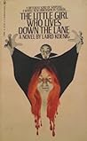 The Little Girl Who Lives Down the Lane by Laird Koenig