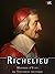 Richelieu: Maximes d'Etat, ...