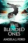 The Blended Ones (The Four Worlds, #2) The Blended Ones (The Four Worlds, #2)