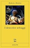 I detective selvaggi by Roberto Bolaño