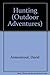Hunting (Outdoor Adventure Series)