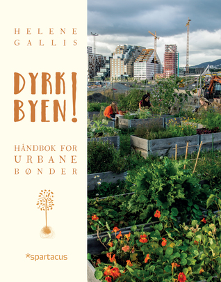 Dyrk byen! Håndbok for urbane bønder (Hardcover)