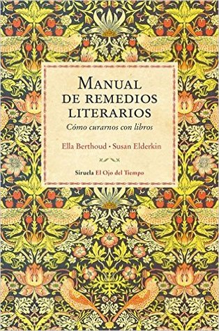 Manual de remedios literarios: Cómo curarnos con libros