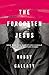 The Forgotten Jesus by Robby Gallaty