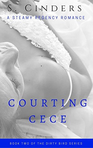 Courting Cece (The Dirty Bird #2)
