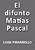 El difunto Matías Pascal